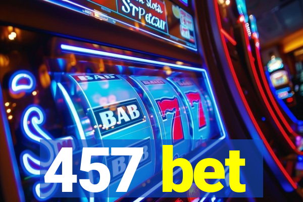 457 bet